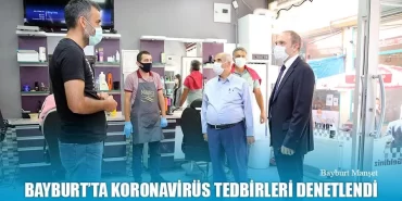 Bayburt’ta Koronavirüs Tedbirleri Denetlendi