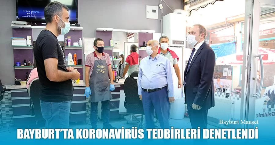 Bayburt’ta Koronavirüs Tedbirleri Denetlendi