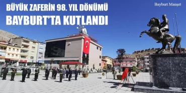 Büyük Zaferin 98. Yıl Dönümü Bayburt'ta Kutlandı
