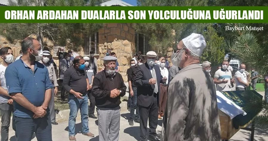 Orhan Ardahan Dualarla Son Yolculuğuna Uğurlandı