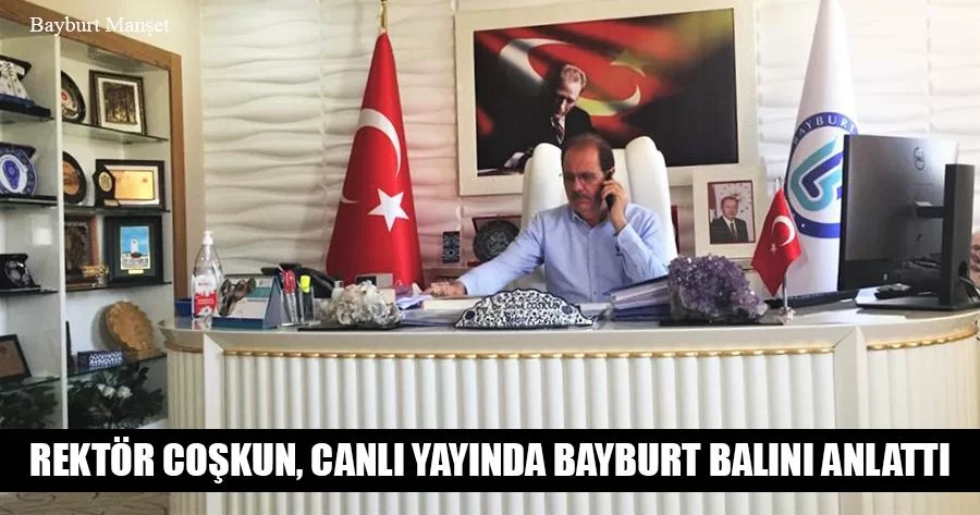 Rektör Coşkun, Canlı Yayında Bayburt Balını Anlattı