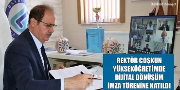 Rektör Coşkun Yükseköğretimde Dijital Dönüşüm İmza Törenine Katıldı