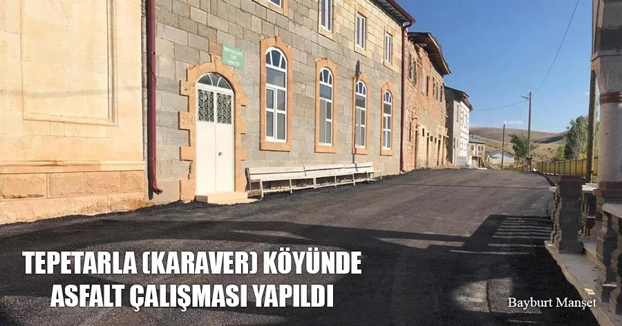 Tepetarla (Karaver) Köyünde Asfalt Çalışması Yapıldı