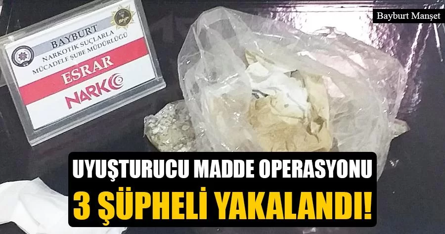 Uyuşturucu Madde Operasyonu 3 Şüpheli Yakalandı!