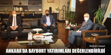 Ankara’da Bayburt Yatırımları Değerlendirildi