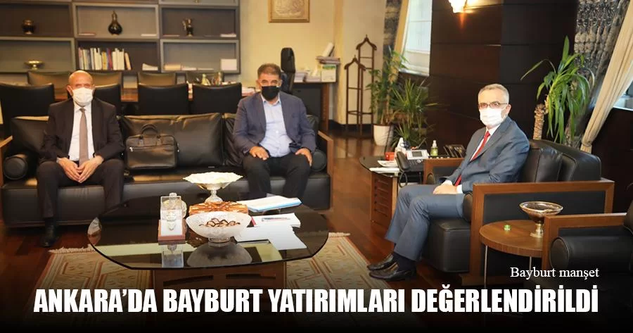 Ankara’da Bayburt Yatırımları Değerlendirildi