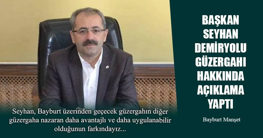 Başkan Seyhan, Demiryolu Güzergahı Hakkında Açıklama Yaptı