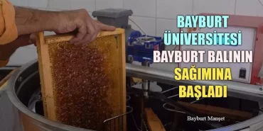 Bayburt Üniversitesi Bayburt Balının Sağımına Başladı