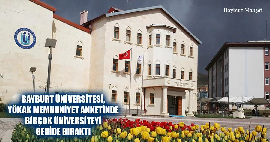 Bayburt Üniversitesi, YÖKAK Memnuniyet Anketinde Birçok Üniversiteyi Geride Bıraktı