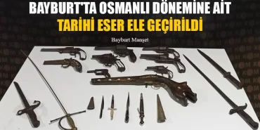 Bayburt'ta Osmanlı Dönemine Ait Tarihi Eser Ele Geçirildi