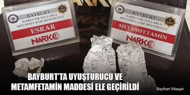 Bayburt'ta Uyuşturucu Ve Metamfetamin Maddesi Ele Geçirildi