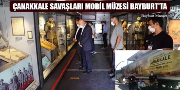 Çanakkale Savaşları Mobil Müzesi Bayburt'ta