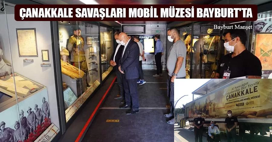 Çanakkale Savaşları Mobil Müzesi Bayburt'ta