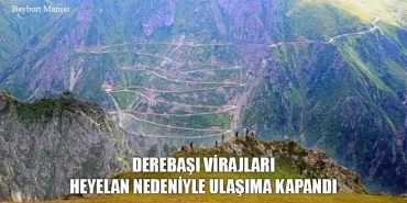 Derebaşı Virajları Heyelan Nedeniyle Ulaşıma Kapandı