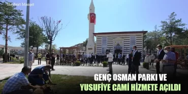 Genç Osman Parkı ve Yusufiye Cami Hizmete Açıldı