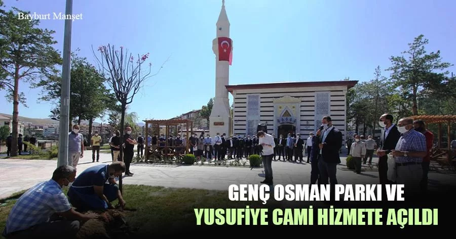 Genç Osman Parkı ve Yusufiye Cami Hizmete Açıldı