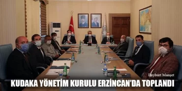 KUDAKA Yönetim Kurulu Erzincan'da Toplandı