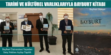 Tarihi Ve Kültürel Varlıklarıyla Bayburt Kitabı Yayınlandı