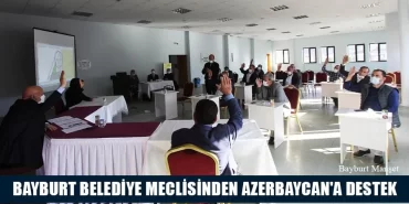 Bayburt Belediye Meclisinden Azerbaycan'a Destek