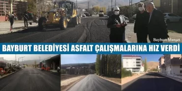 Bayburt Belediyesi Asfalt Çalışmalarına Hız Verdi