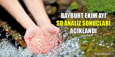 Bayburt Ekim Ayı 2020 Yılı Su Analiz Sonuçları Açıklandı