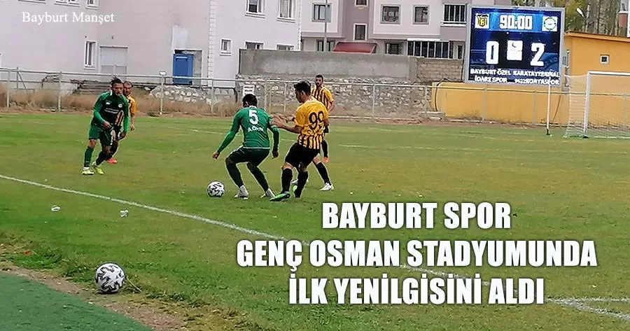 Bayburt Spor Genç Osman Stadyumunda İlk Yenilgisini Aldı