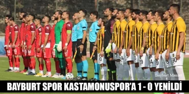 Bayburt Spor Kastamonu Spor’a 1 - 0 Yenildi