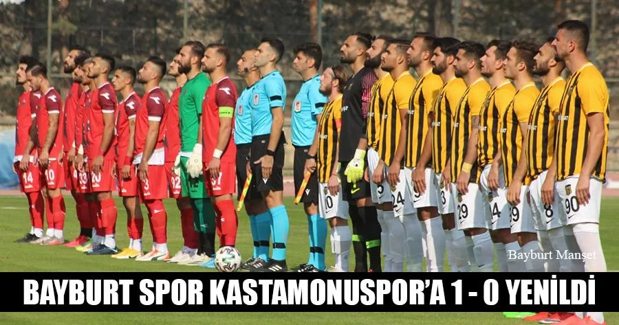 Bayburt Spor Kastamonu Spor’a 1 - 0 Yenildi