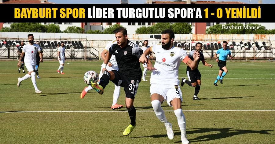 Bayburt Spor Lider Turgutlu Spor'a 1 - 0 Yenildi