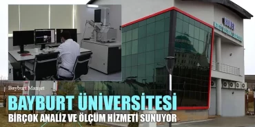 Bayburt Üniversitesi Birçok Analiz Ve Ölçüm Hizmeti Sunuyor