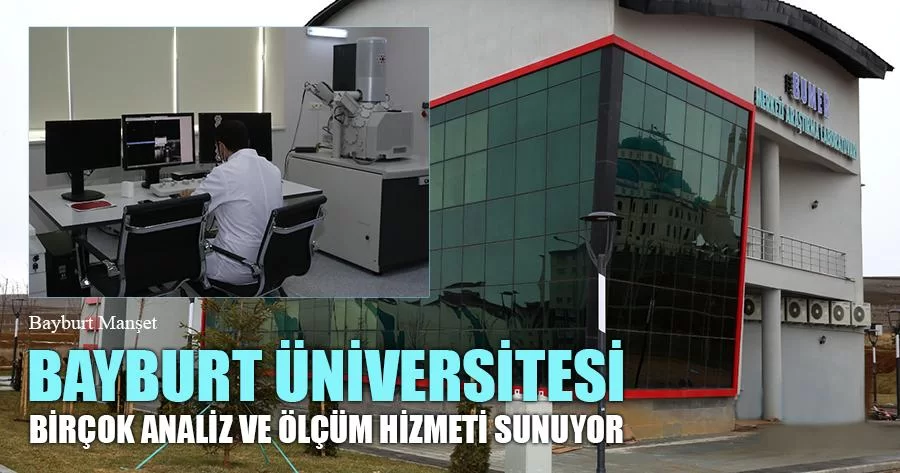 Bayburt Üniversitesi Birçok Analiz Ve Ölçüm Hizmeti Sunuyor