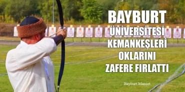 Bayburt Üniversitesi Kemankeşleri Oklarını Zafere Fırlattı