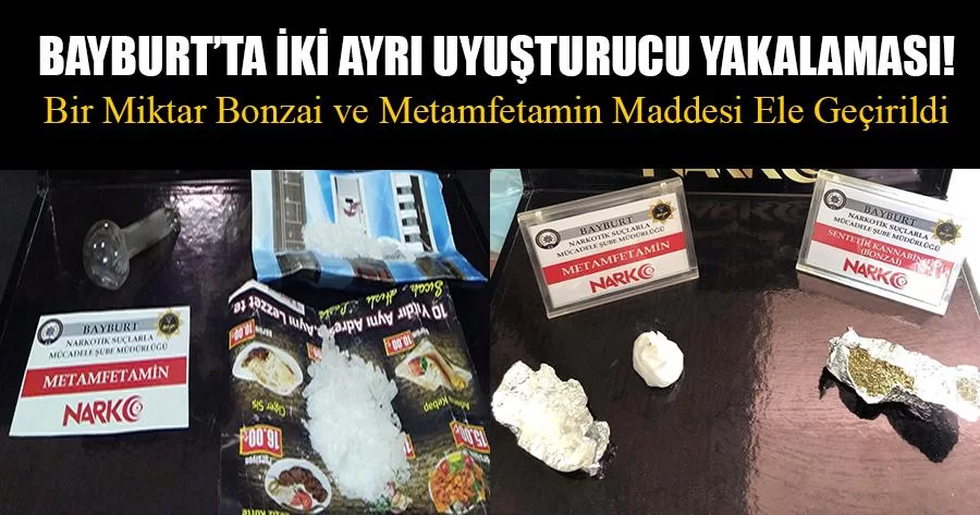 Bayburt'ta Bonzai ve Metamfetamin Maddesi Ele Geçirildi