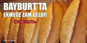 Bayburt'ta Ekmeğe Zam Geldi!