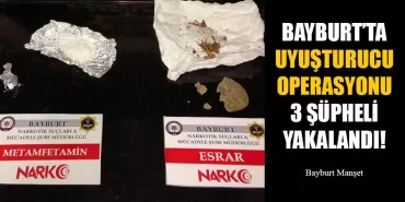 Bayburt'ta Uyuşturucu Operasyonu 3 Şüpheli Yakalandı!
