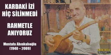 Mustafa Ahıskalıoğlu'nu Ölümünün 11. Yılında Rahmetle Anıyoruz