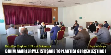 Pekmezci Birim Amirleriyle İstişare Toplantısı Gerçekleştirdi