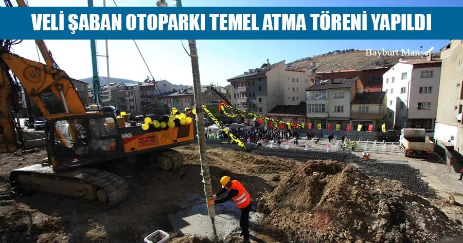 Veli Şaban Otoparkı Temel Atma Töreni Yapıldı