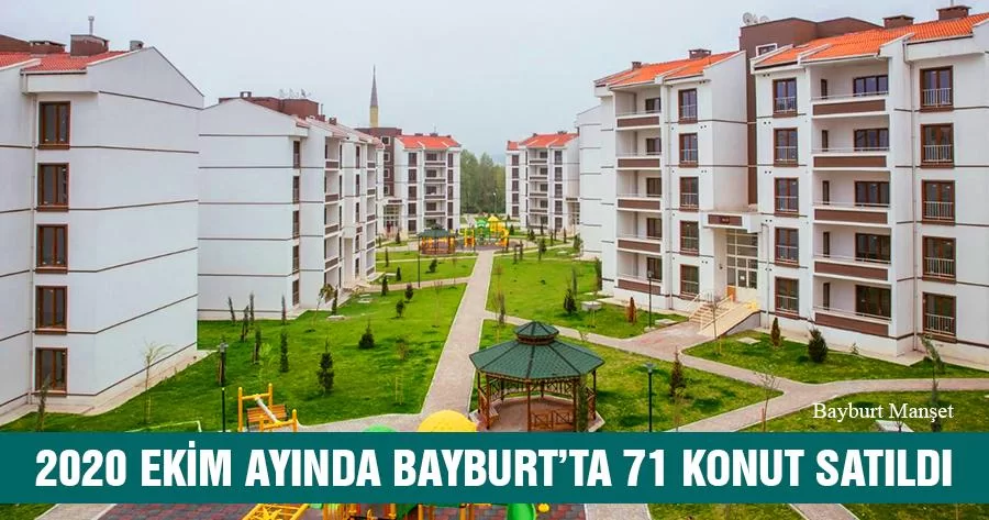 2020 Ekim Ayında Bayburt’ta 71 Konut Satıldı