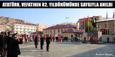 Atatürk, Vefatının 82. Yıldönümünde Saygıyla Anıldı