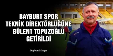 Bayburt Spor Teknik Direktörlüğüne Bülent Topuzoğlu Getirildi