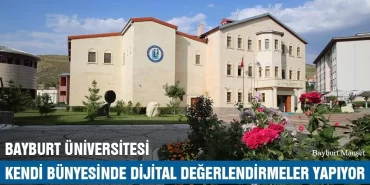 Bayburt Üniversitesi Kendi Bünyesinde Dijital Değerlendirmeler Yapıyor