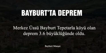 Bayburt'ta 3.6 Büyüklüğünde Deprem