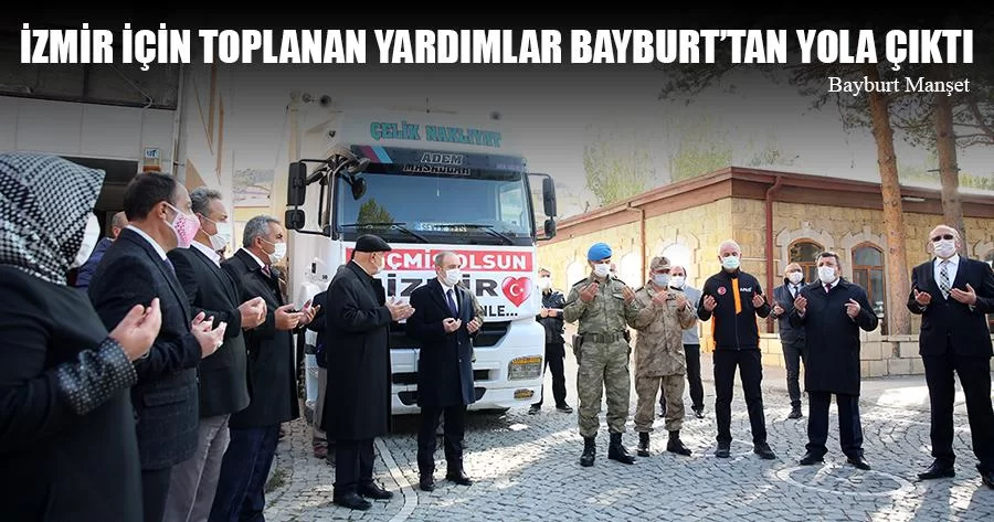 İzmir İçin Toplanan Yardımlar Bayburt'tan Yola Çıktı