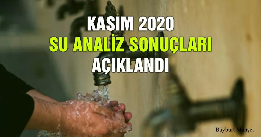 Kasım 2020 Bayburt Su Analiz Sonuçları Açıklandı