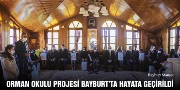 Orman Okulu Projesi Bayburt'ta Hayata Geçirildi