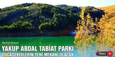 Yakup Abdal Tabiat Parkı Doğaseverlerin Yeni Mekanı Olacak