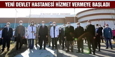 Yeni Bayburt Devlet Hastanesi Hizmet Vermeye Başladı