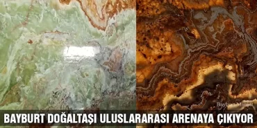 Bayburt Doğaltaşı Uluslararası Arenaya Çıkıyor