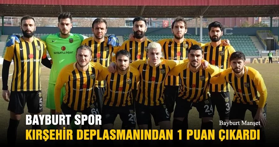 Bayburt Spor Kırşehir Deplasmanından 1 Puan Çıkardı